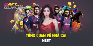 Tổng quan về nhà cái Nbet