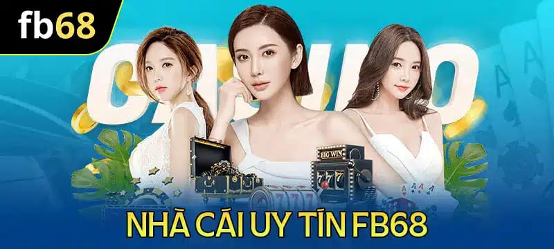 Sòng bạc FB68 mang đến nhiều trải nghiệm khác biệt